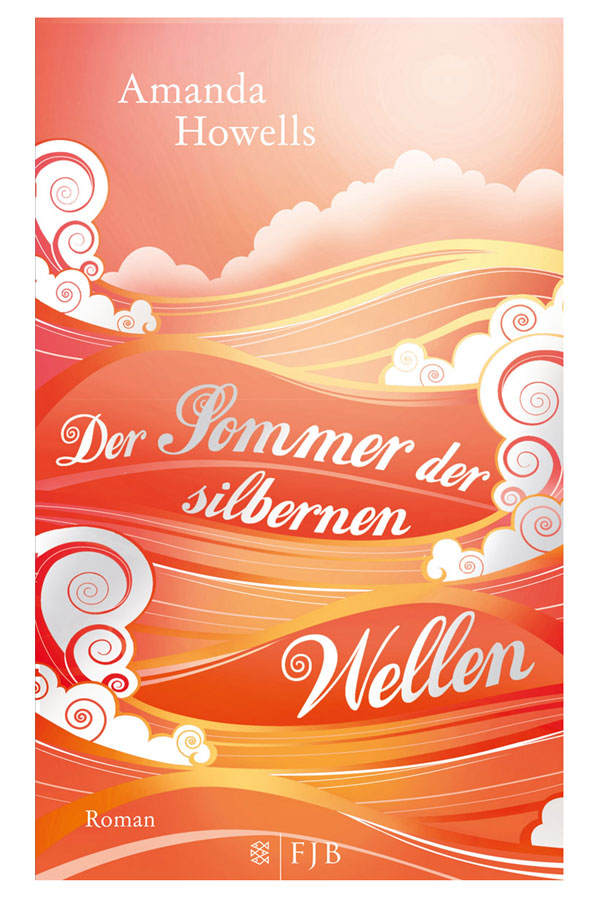Amanda Howells: Der Sommer der silbernen Wellen
