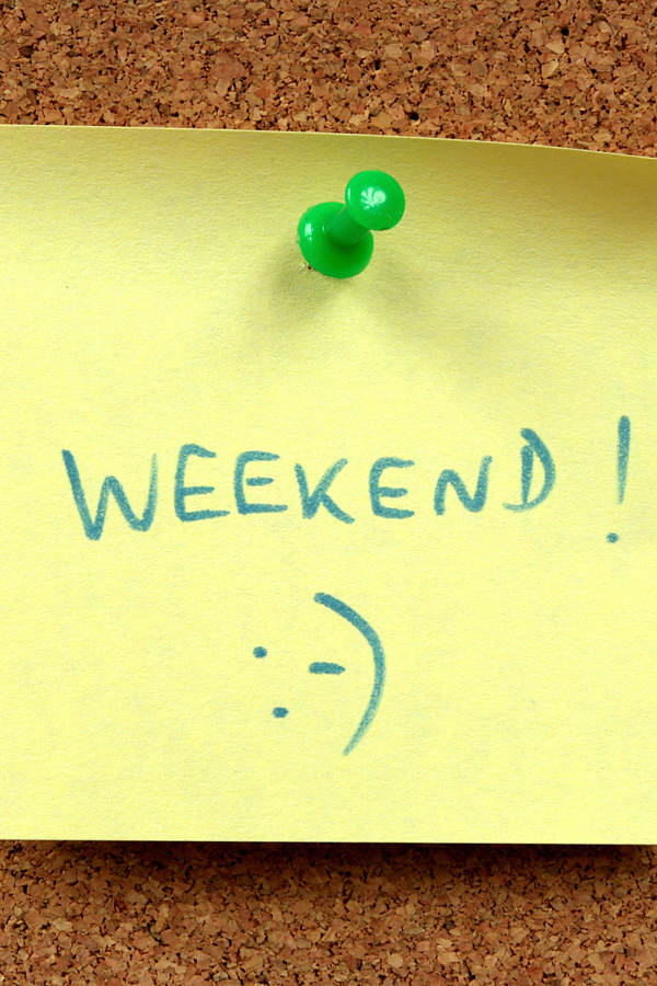 Wochenende ist Wochenende!