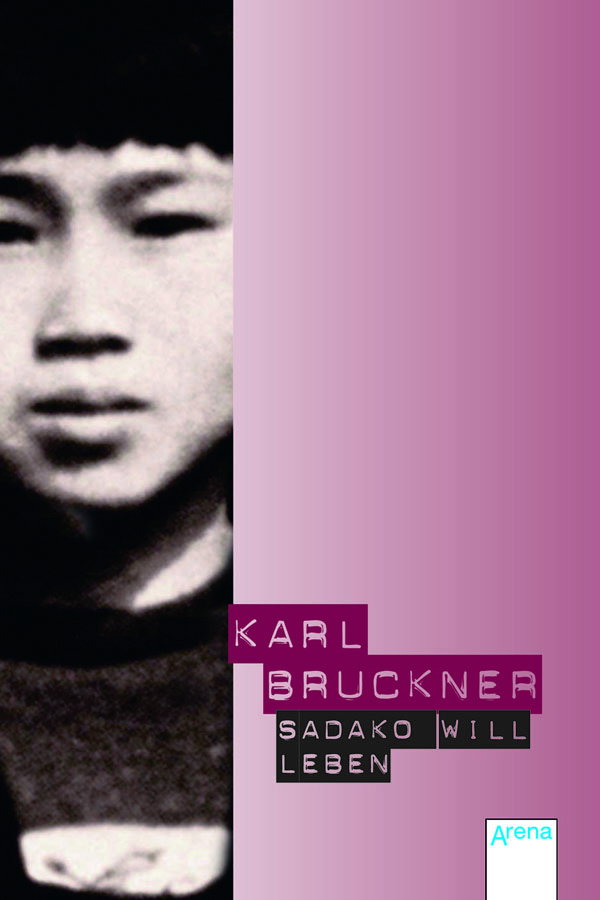 Karl Bruckner: Sadako will leben