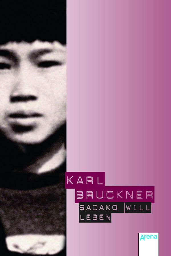 Karl Bruckner: Sadako will leben