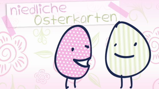 Happy Easter: Verschick süße Ostergrüße!
